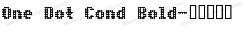 One Dot Cond Bold字体转换